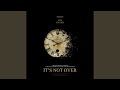 It's Not Over (feat. Sam Fischer)