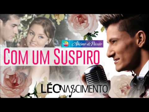 Léo Nascimento - Com um Suspiro - Abismo de Paixão (SBT)