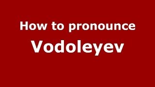 How to pronounce Vodoleyev