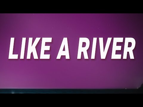 Bishop Briggs - Like a river (River) (Lyrics)