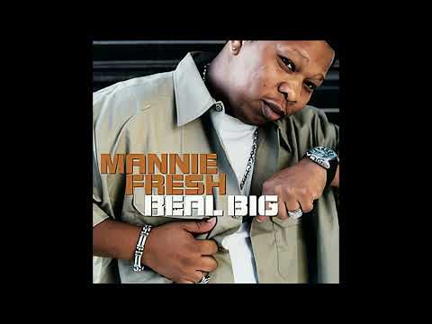 Mannie Fresh - Real Big (Clean)