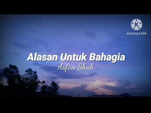 Alasan Untuk Bahagia - Asfan Shah (lirik)
