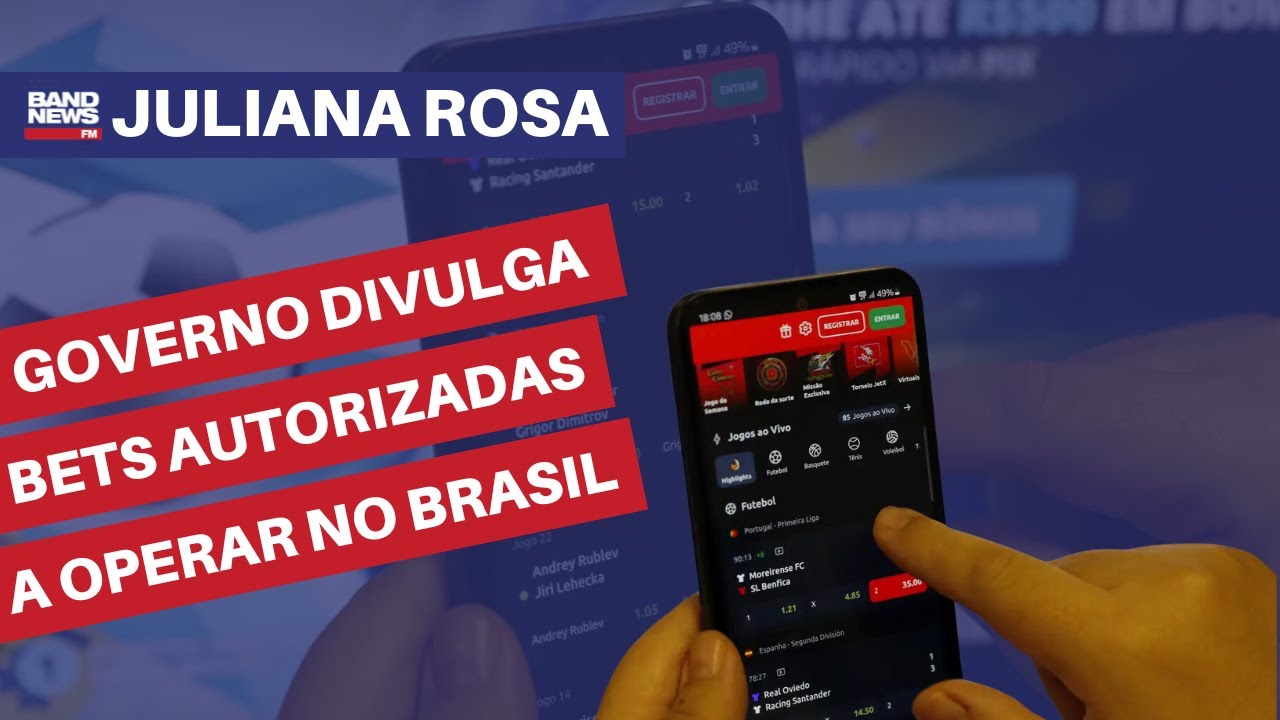 Governo divulga bets autorizadas a operar no Brasil | Juliana Rosa