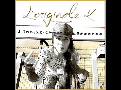L'Originale K - #inclusionfermeta****** (Clip Officiel)
