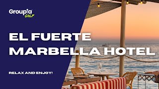 El Fuerte Marbella Hotel - Book Your Costa del Sol Golf Trip