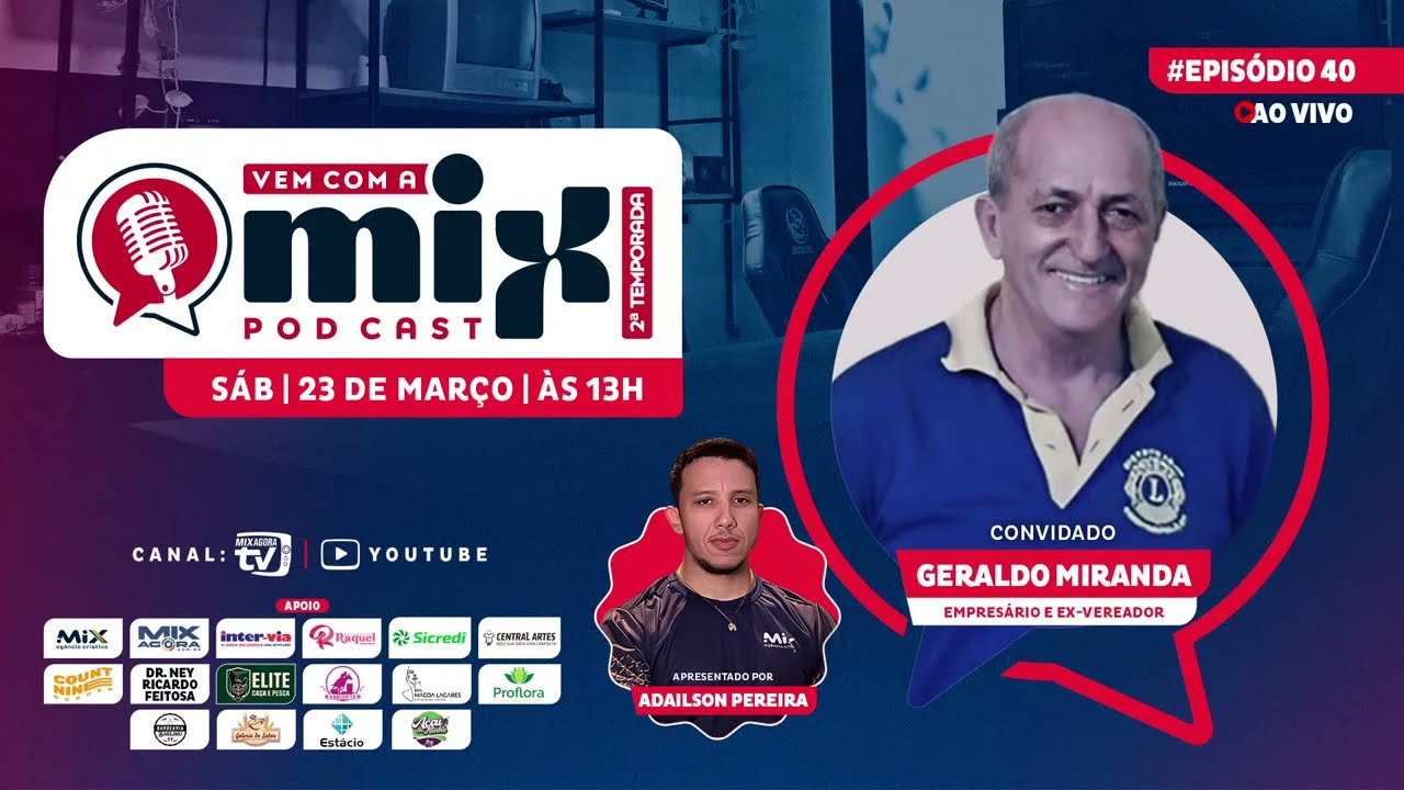 Vem com a MIX PODCAST - Geraldo Miranda - #40