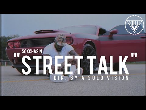 Sox Chasin - "Street Talk" (Official Video) | Dir. By @aSoloVision