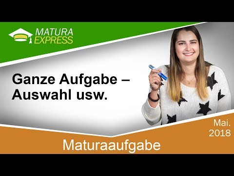 Maturaaufgabe – ganze Aufgabe – Auswahl usw.  - Zentralmatura Deutsch Mai 2018 #30