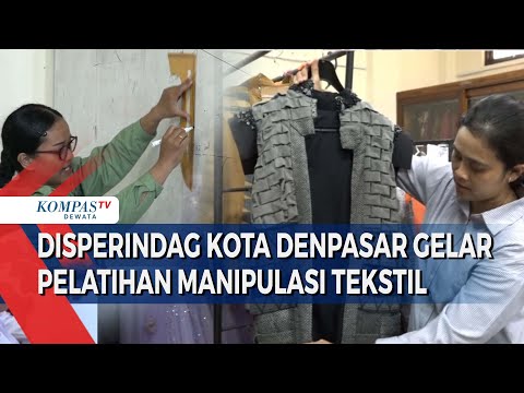DISPERINDAG Kota Denpasar Gelar Pelatihan Manipulasi Tekstil