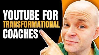 Transformational Coaches Need to Build a YouTube Channel | Coach Sean Smith