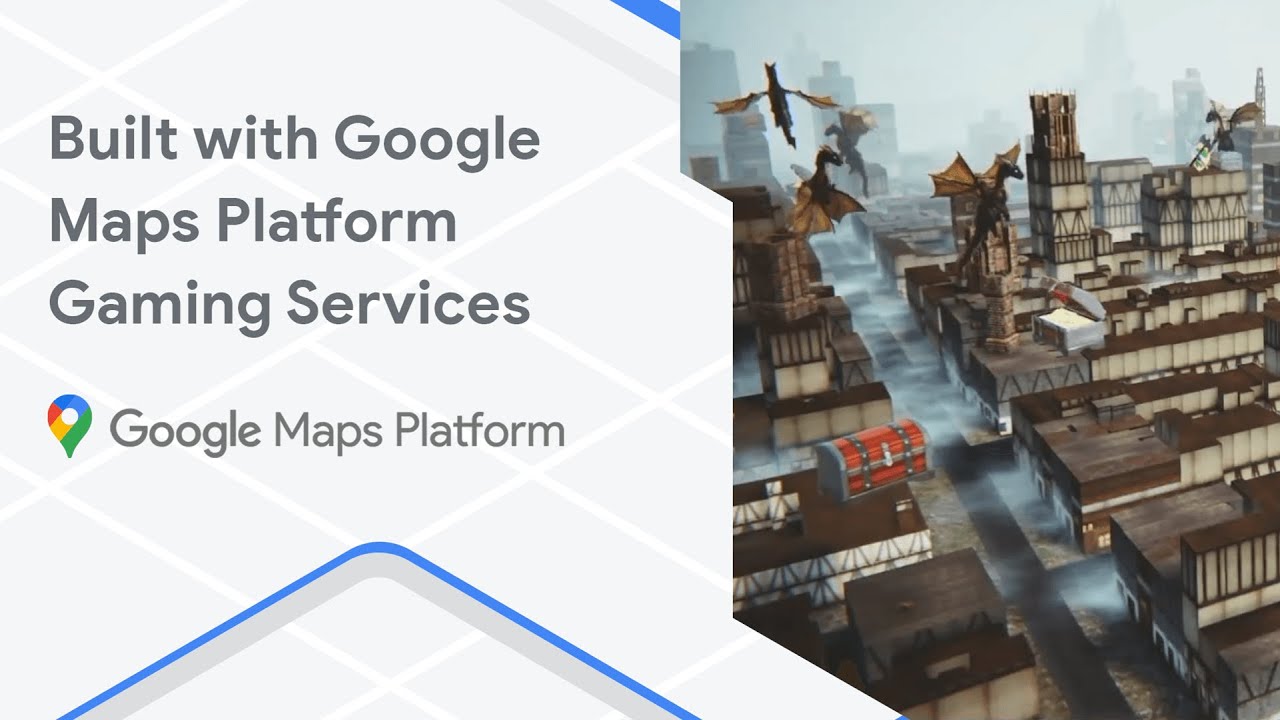 Built with the Google Maps Platform Gaming Solution