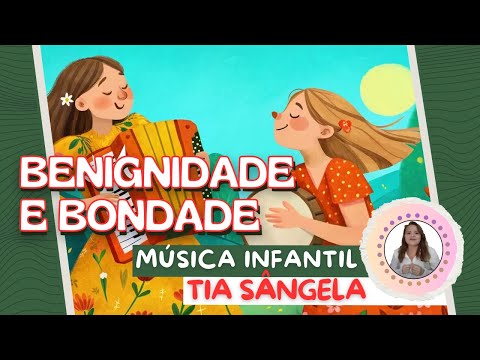 BENIGNIDADE vs BONDADE - música gospel infantil - Tia Sângela É benção! Desenho Infantil _ Louvores