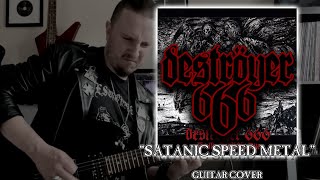 DESTRÖYER 666 - &quot;Satanic Speed Metal&quot; | Guitar Cover
