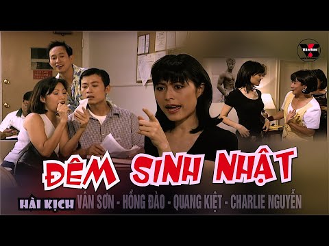 VÂN SƠN 14 Hài Kịch | ĐÊM SINH NHẬT | Quang Minh, Hồng Đào, & Quang Kiệt