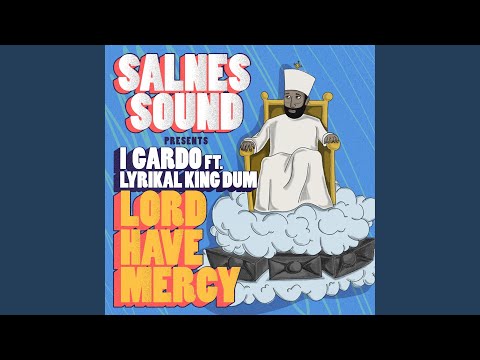 Lord Have Mercy (feat. Lyrikal King Dum)