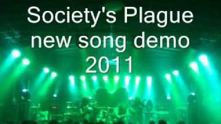 Society&#39;s Plague - new song demo 2011