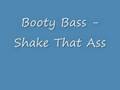 Booty Bass - Shake That Ass Bitch 