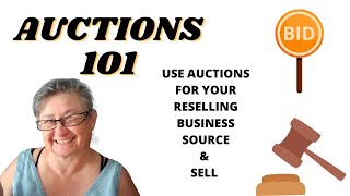 SOURCE FOR RESELLING, SELL FOR PROFIT: AUCTIONS 101