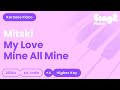 Mitski - My Love Mine All Mine (Higher Key) Piano Karaoke