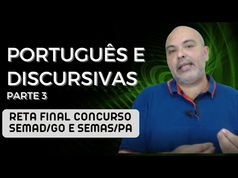 Reta Final SEMAD/GO e SEMAS/PA: Português e discursivas - Parte 3