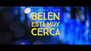 Villancico 2017 "Belén está muy cerca" - Coro de Tajamar