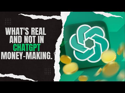 ChatGPT Money Making: Real or Fake? Unveiling the Truth