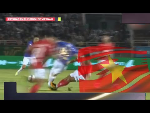 Especial Patadas en el Futbol de Vietnam - Planeta Gol 2021
