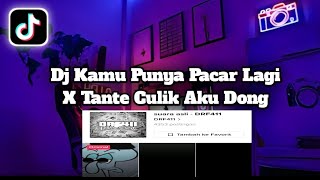 Download lagu DJ KAMU PUNYA PACAR LAGI X TANTE CULIK DONG VIRAL TIKTOK SOUND | DRF411 mp3