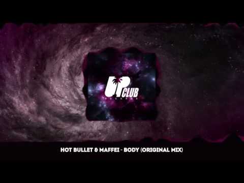 Hot Bullet & Maffei - Body (Original Mix)