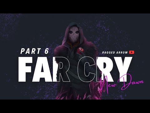 Far Cry : New Dawn Walkthrough Gameplay Part 6 (No Commentary)