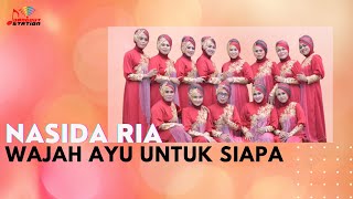 Download lagu Nasida Ria - Wajah Ayu Untuk Siapa mp3
