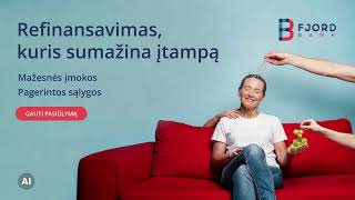 Refinansuokite savo brangias paskolas „Fjord Bank"
