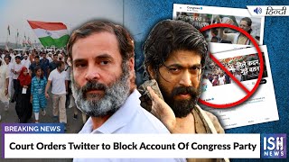 Court Orders Twitter to Block Account Of Congress Party