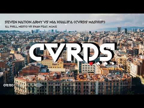 ILL PHIL, MESTO Vs Skan Feat. M.I.M.E - Seven Nation Army Vs Mia Khalifa (CVRDS Mashup)