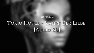 Tokio Hotel - Kampf Der Liebe [Audio 8D] || Lyrics ♪