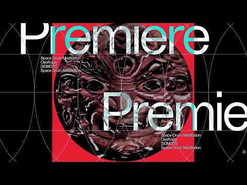 Premiere: Space Drum Meditation - Ossifrage [SDM007]
