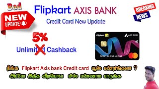 Flipkart Axis Bank Credit card  cashback biggest Bad Update full details in Tamil@Tech and Technics