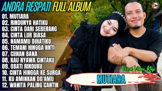 Download lagu Andra Respati Full Album || MUTIARA - RINDUNYA HATIKU - Pop Melayu Terbaru 2026 - Trending mp3