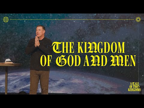 The Kingdom of God and Men | A Tale of Two Kingdoms