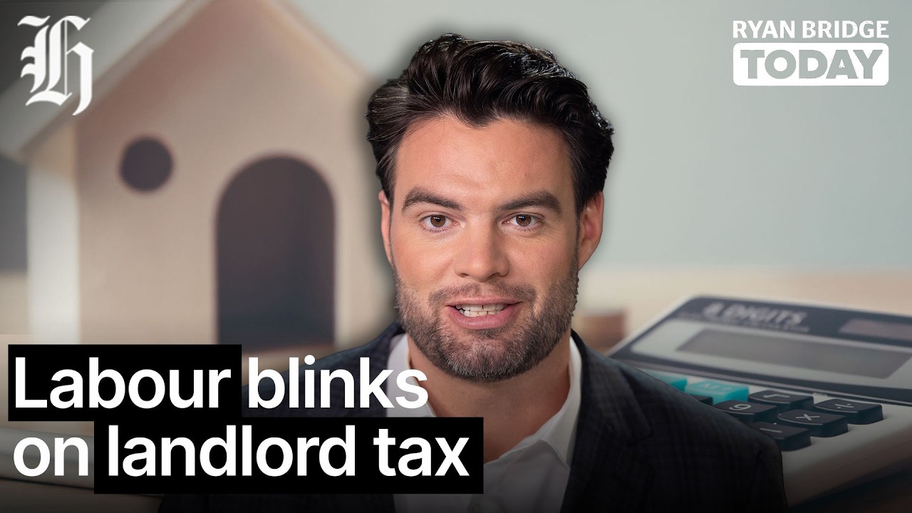 Bridge: Labour blinks on landlord tax | Ryan Bridge TODAY
