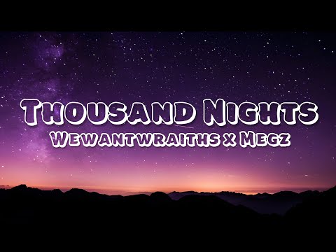 Wewantwraiths x Megz - Thousand Nights (Lyrics)