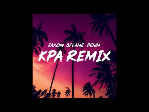 Jaxciin x 8Flame x Denim - KPA REMIX(Prod. Guiwiz)