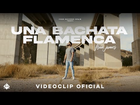 Fran James - Una Bachata Flamenca (Cap. 2/5) [Videoclip Oficial]