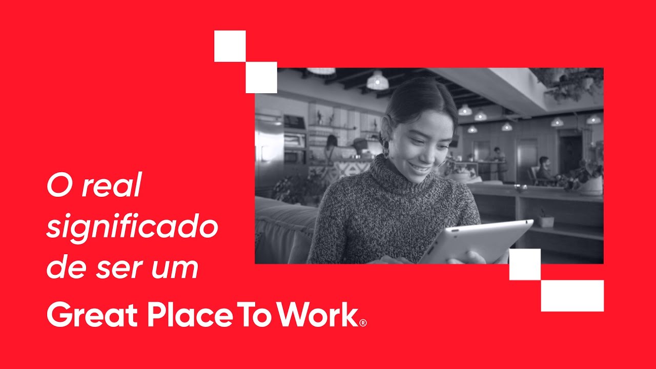 O real significado de ser um Great Place To Work