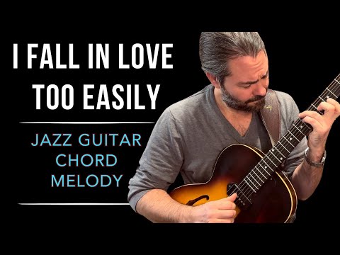 I Fall In Love Too Easily - Jazz Guitar Chord Melody
