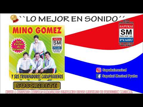 Adios che ykua yvu - Mino Gomez y sus triunfadores Carapegueños