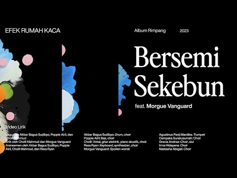 Efek Rumah Kaca — Bersemi Sekebun (Official Lyric Video)