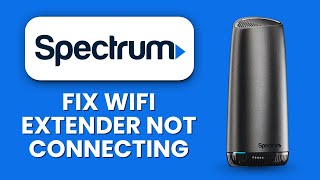 Spectrum Wi-Fi Extender Not Connecting 📶 Quick Fix to Restore Network Coverage