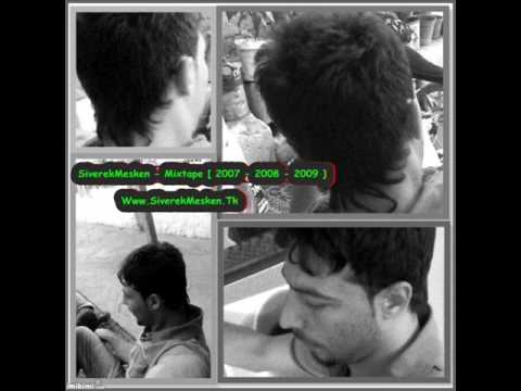 SiverekMesken - Mixtape  [ 2007  2008  2009 ]  Www.Siverekmesken.Tk