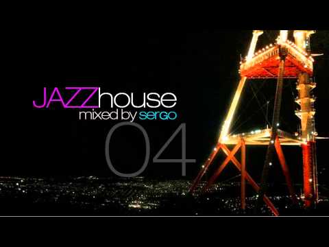 Jazz House DJ Mix 04 by Sergo